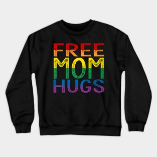 Free Mom Hugs - Rainbow Crewneck Sweatshirt